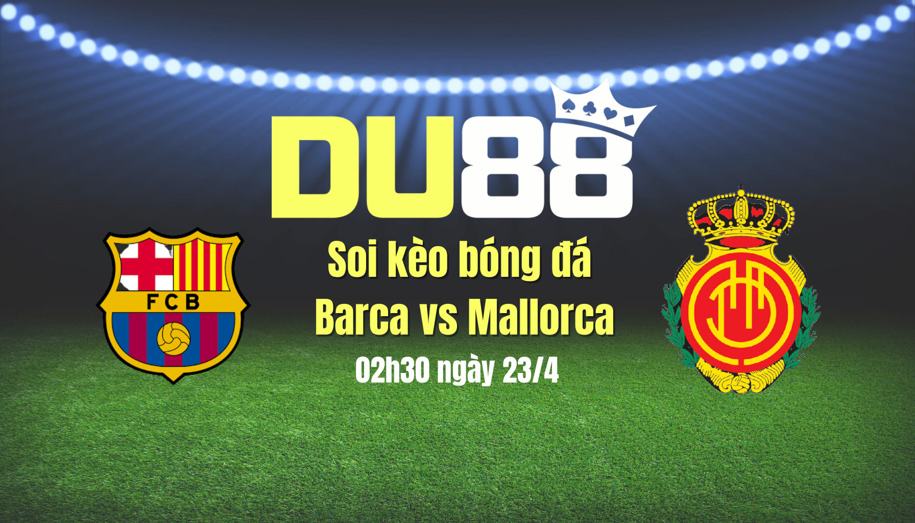 Soi kèo bóng đá Barca vs Mallorca, 02h30 ngày 23/4: Chật vật giành 3 điểm DU88