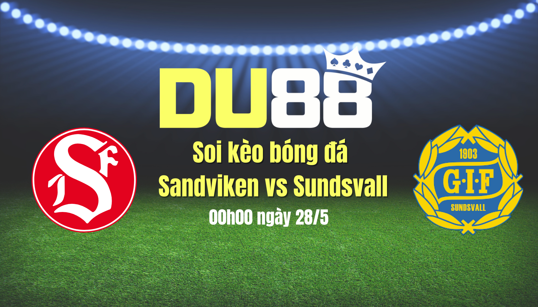 Soi kèo bóng đá Sandviken vs Sundsvall, 00h00 ngày 28/5: Gây khó cho chủ nhà DU88
