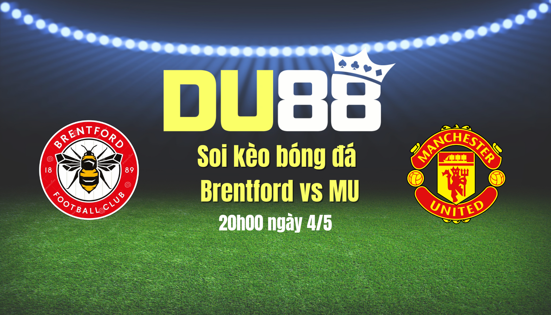 Soi kèo bóng đá Brentford vs MU, 20h00 ngày 4/5: Khuất phục bầy Quỷ DU88