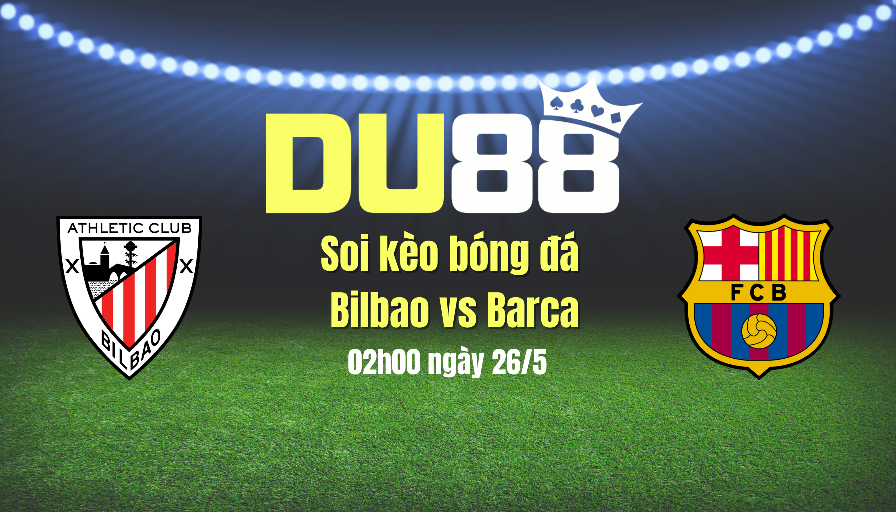 Soi kèo bóng đá Bilbao vs Barca, 02h00 ngày 26/5: Bất phân thắng bại DU88
