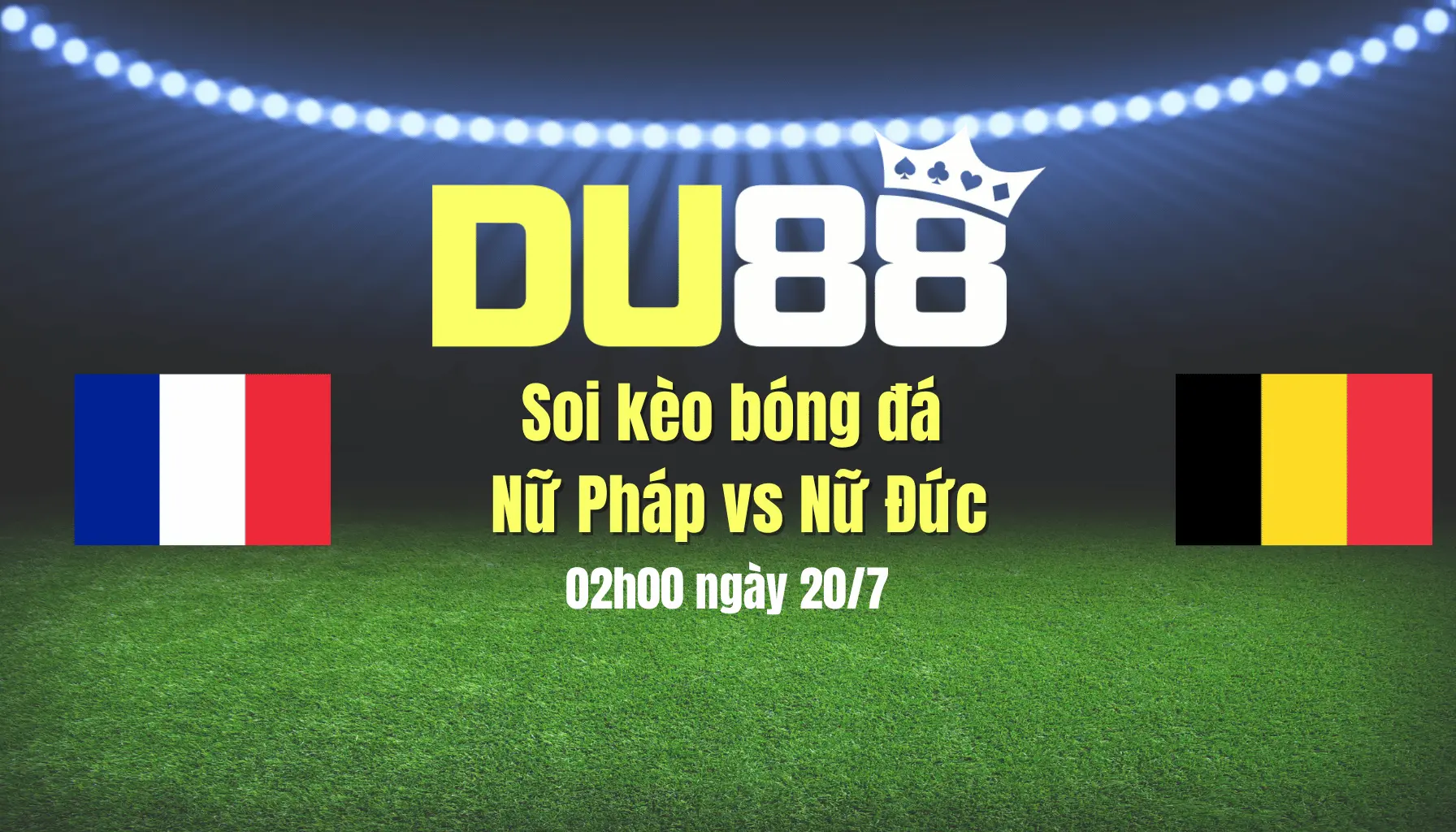 Soi kèo bóng đá Nữ Pháp vs Nữ Đức, 02h00 ngày 20/7: Các cô gái Pháp bừng sáng DU88