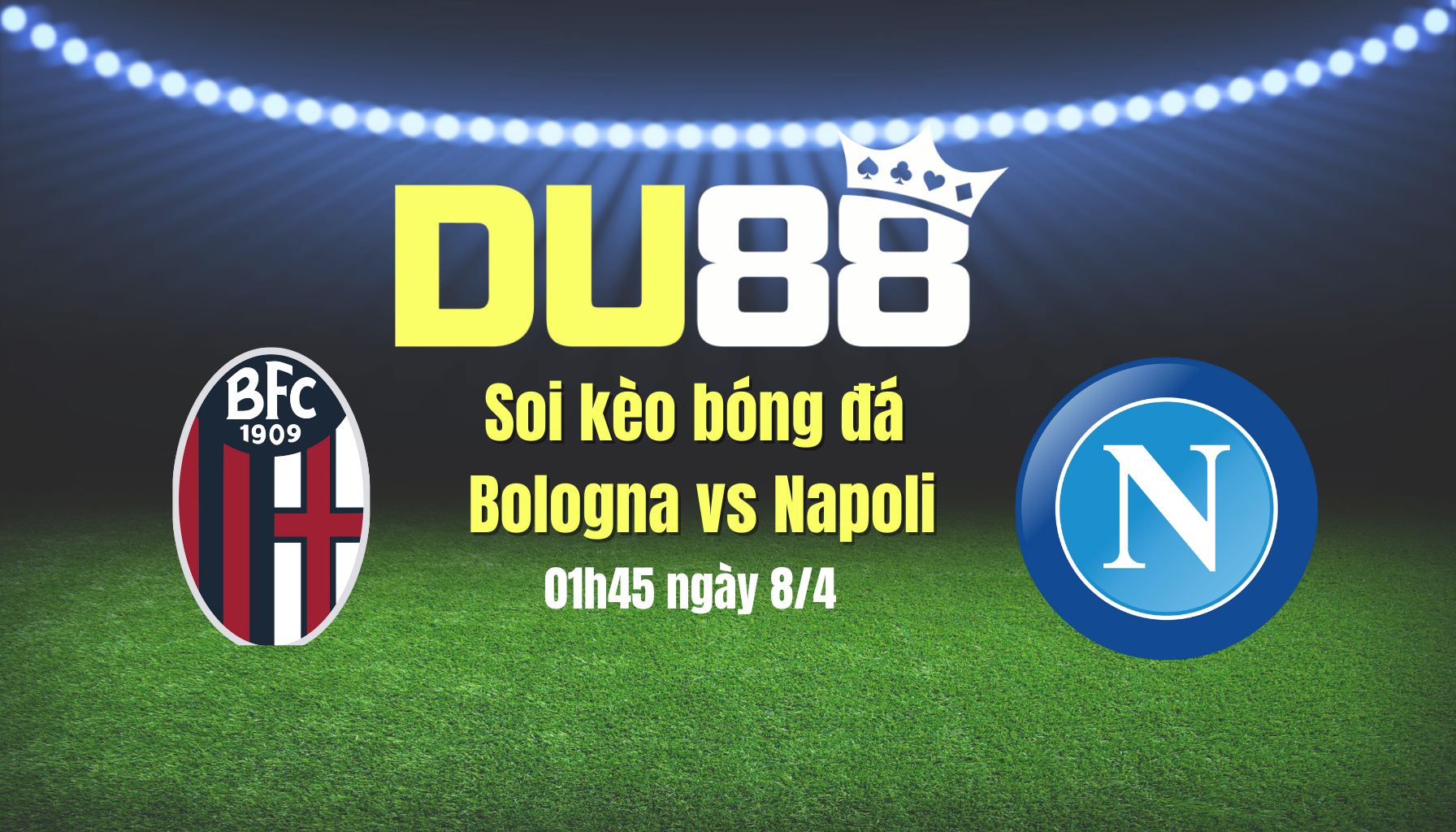 Soi kèo bóng đá Bologna vs Napoli, 01h45 ngày 8/4: Chặn đà tiến chủ nhà DU88
