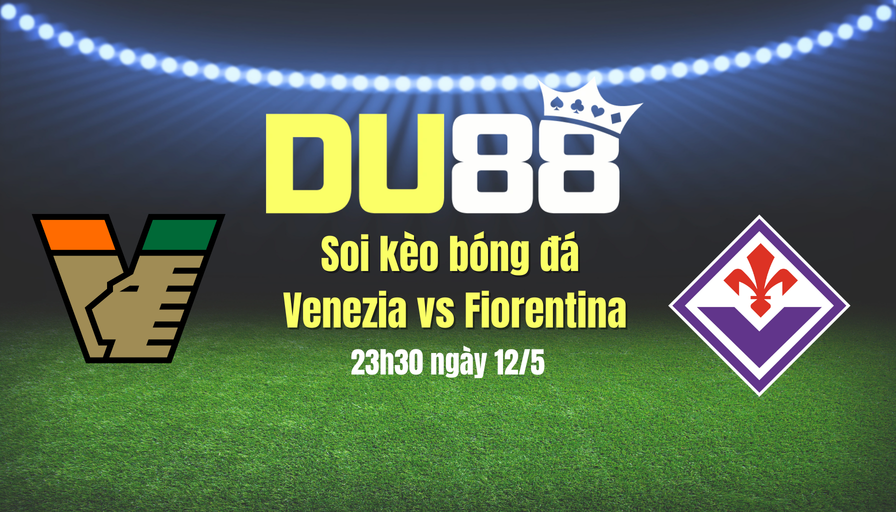 Soi kèo bóng đá Venezia vs Fiorentina, 23h30 ngày 12/5: Cân tài, cân sức DU88