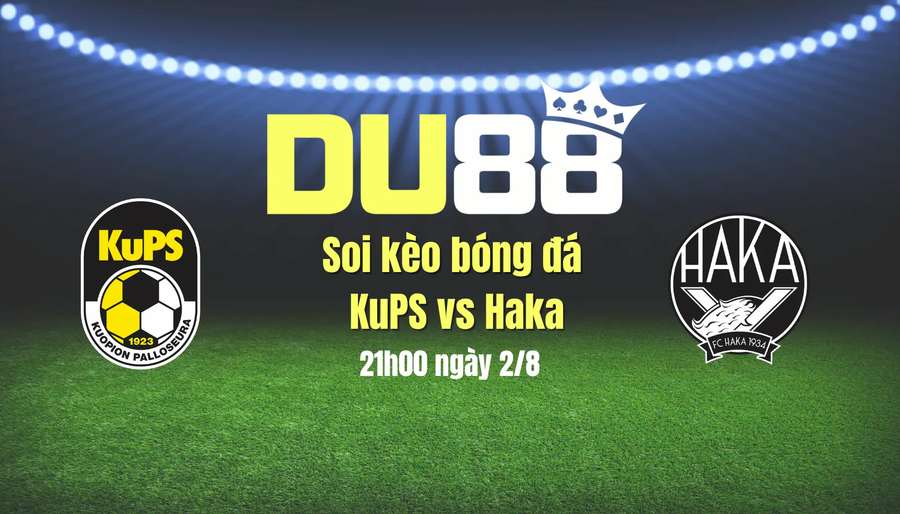 Soi kèo bóng đá KuPS vs Haka, 21h00 ngày 2/8 DU88