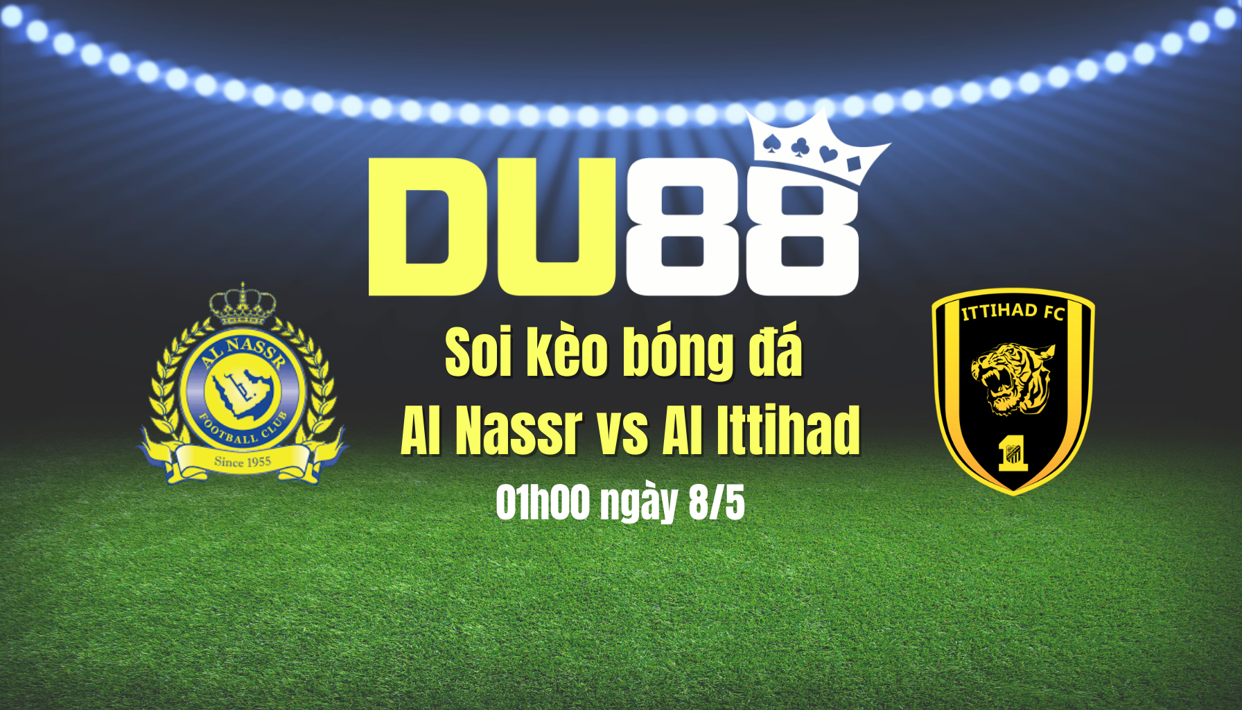 Soi kèo bóng đá Al Nassr vs Al Ittihad, 01h00 ngày 8/5: Cristiano Ronaldo sẽ giúp Al Nassr giành 3 điểm? DU88