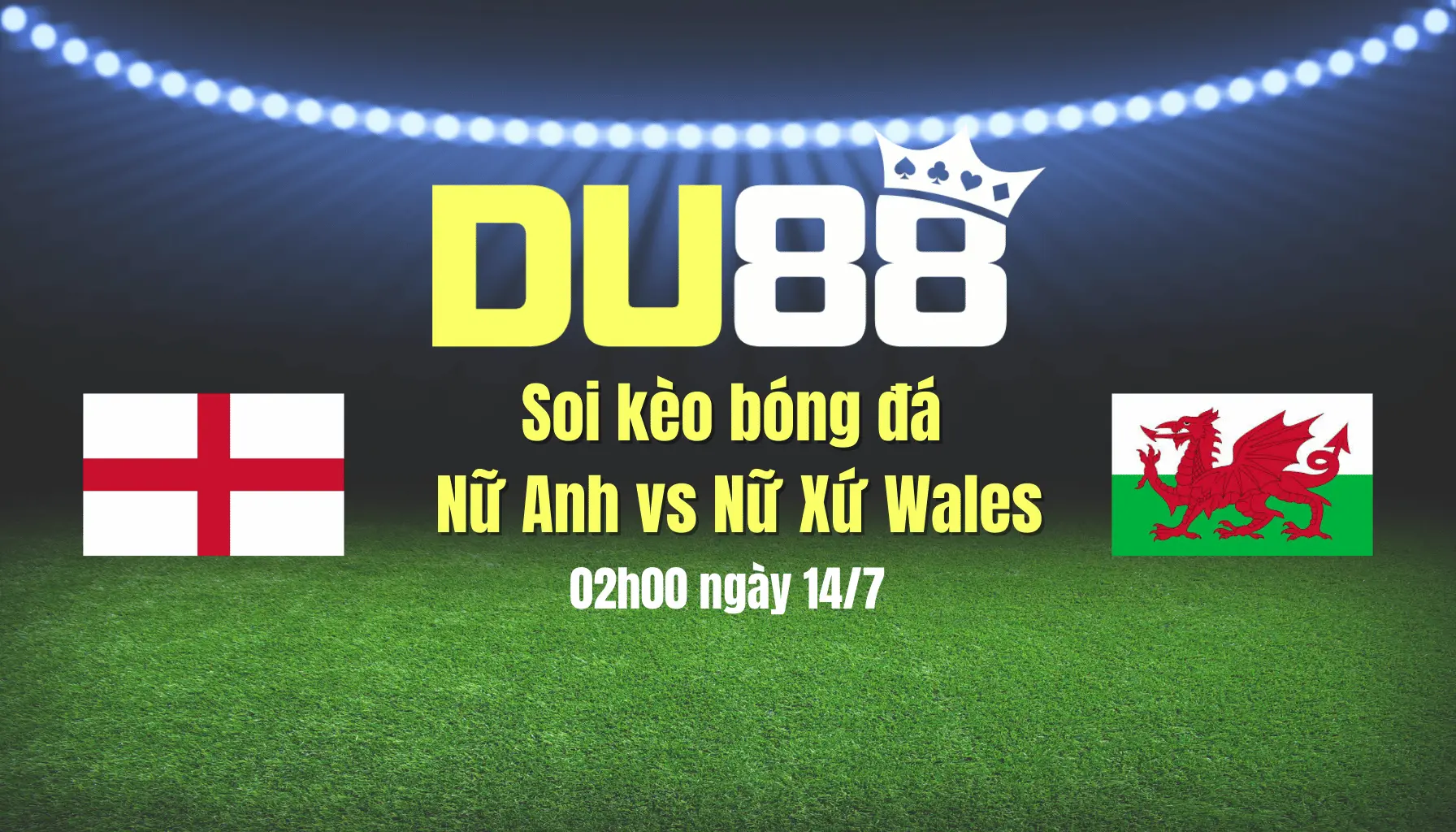 Soi kèo bóng đá nữ Anh vs nữ Xứ Wales, 02h00 ngày 14/7: Niềm vui cho các cô gái Anh DU88