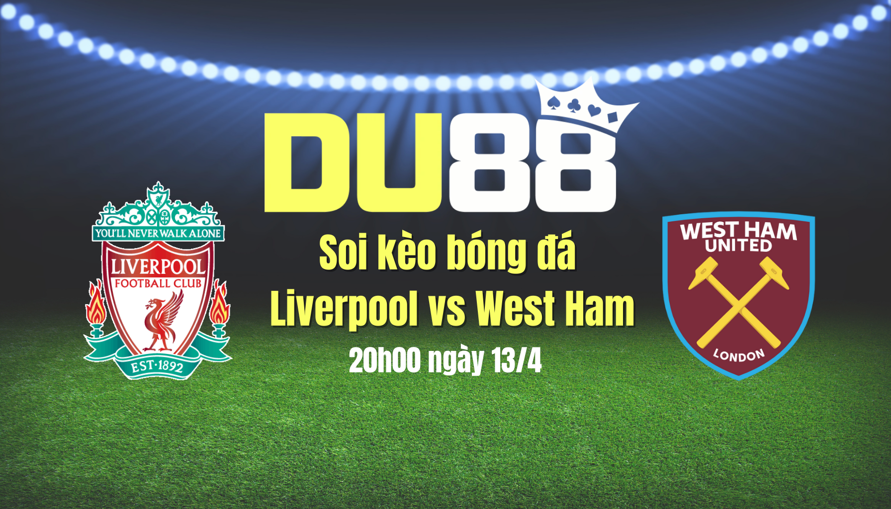 Soi kèo bóng đá Liverpool vs West Ham, 20h00 ngày 13/4: Trở lại quỹ đạo chiến thắng DU88