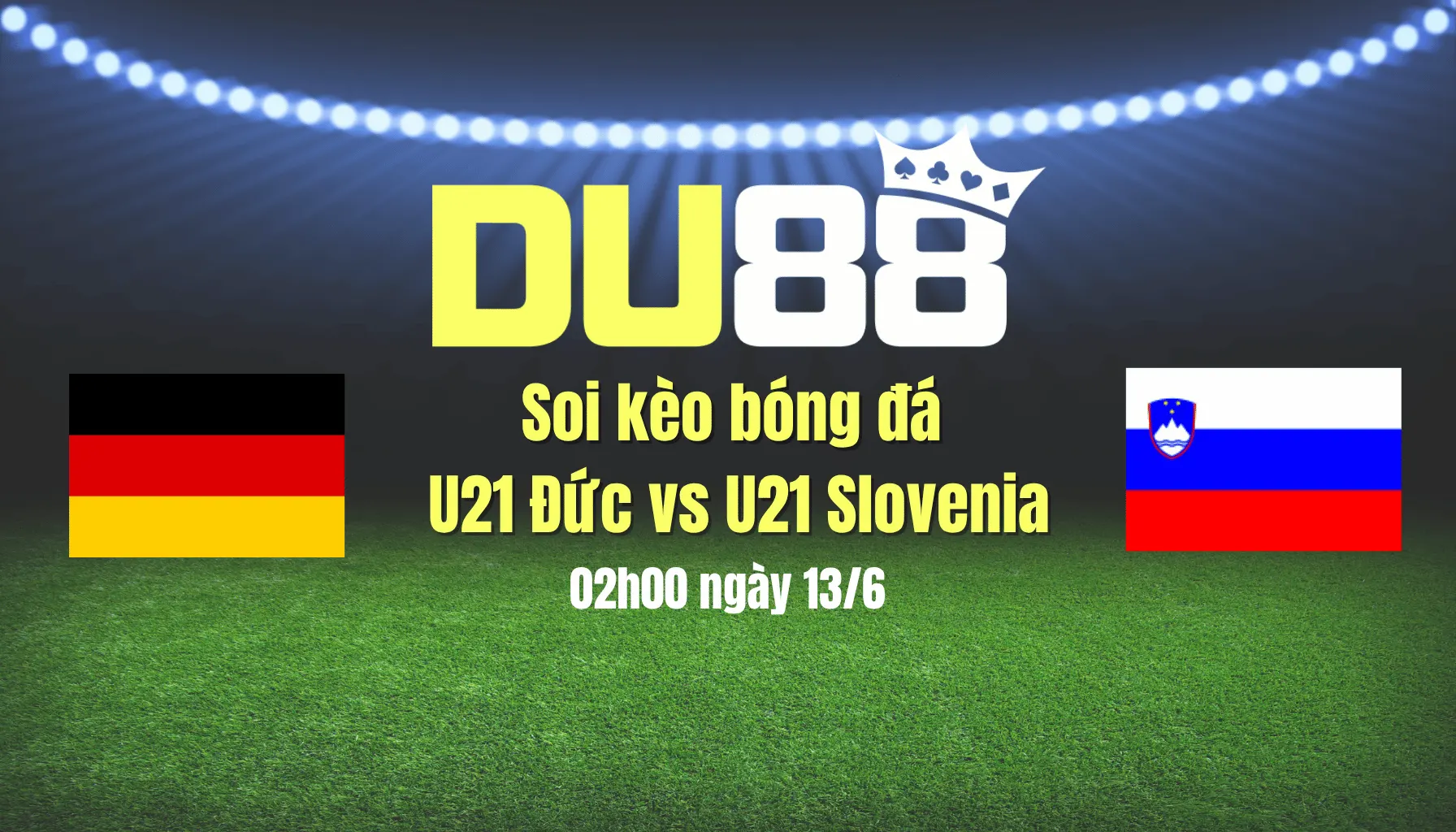 Soi kèo bóng đá U21 Đức vs U21 Slovenia, 02h00 ngày 13/6: Khó cản bước Xe tăng DU88