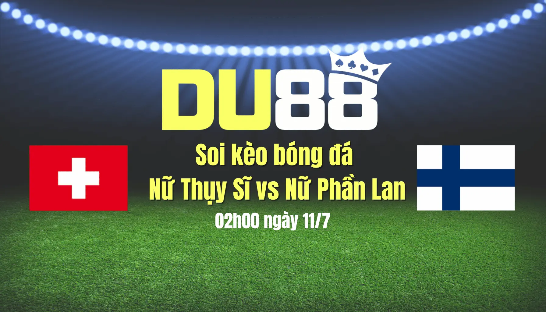 Soi kèo bóng đá nữ Thụy Sĩ vs nữ Phần Lan, 02h00 ngày 11/7: Chật vật đi tiếp DU88