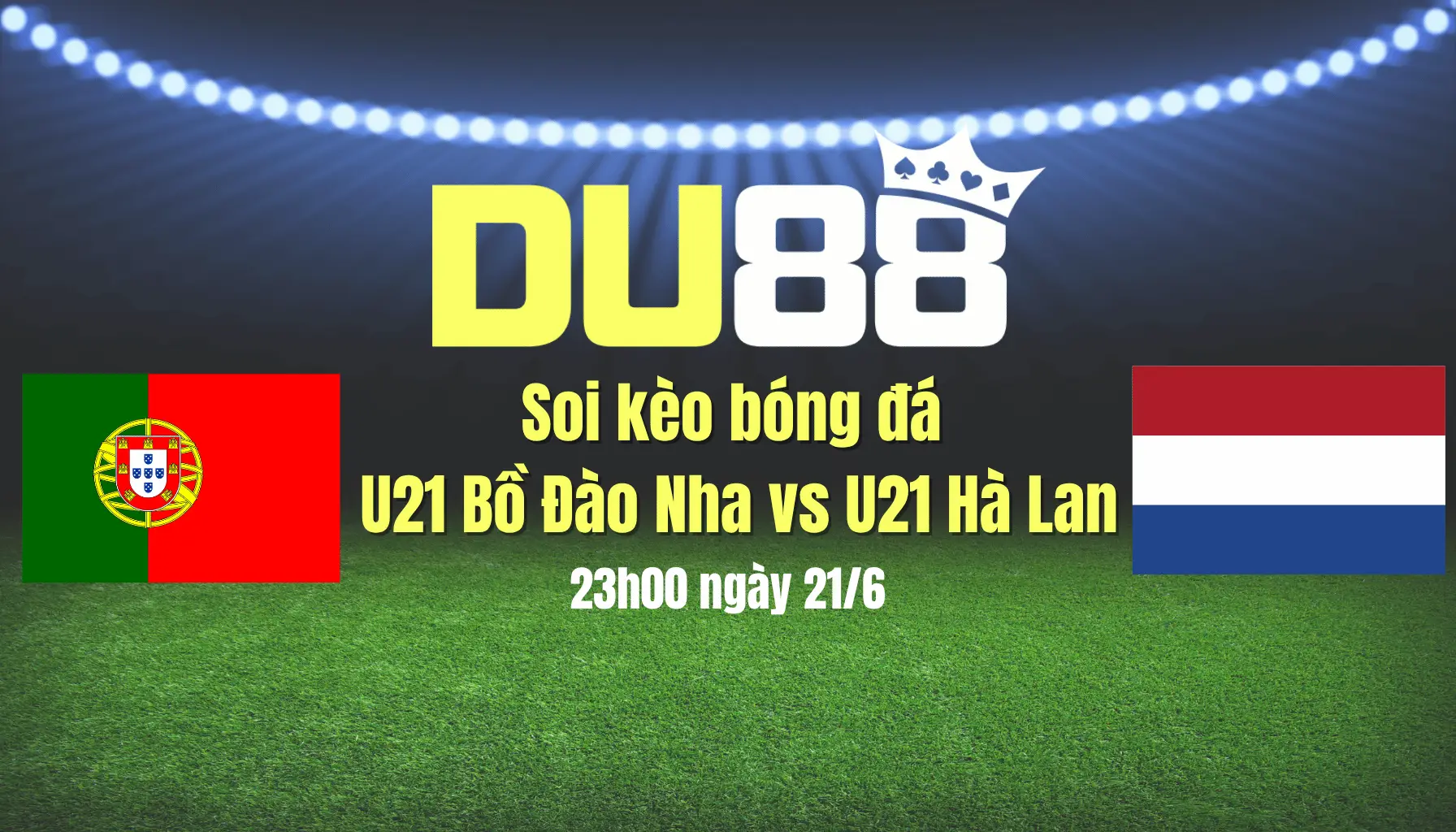 Soi kèo bóng đá U21 Bồ Đào Nha vs U21 Hà Lan, 23h00 ngày 21/6: Tạm biệt 'cơn lốc màu da cam' DU88