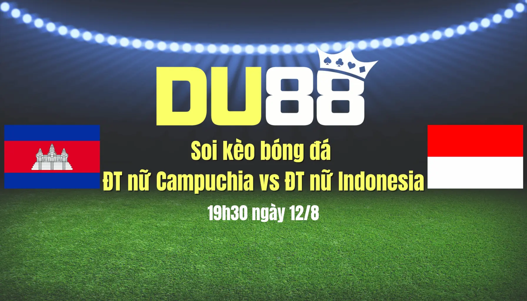 Soi kèo bóng đá ĐT nữ Campuchia vs ĐT nữ Indonesia, 19h30 ngày 12/8: Chiến đấu vì danh dự DU88