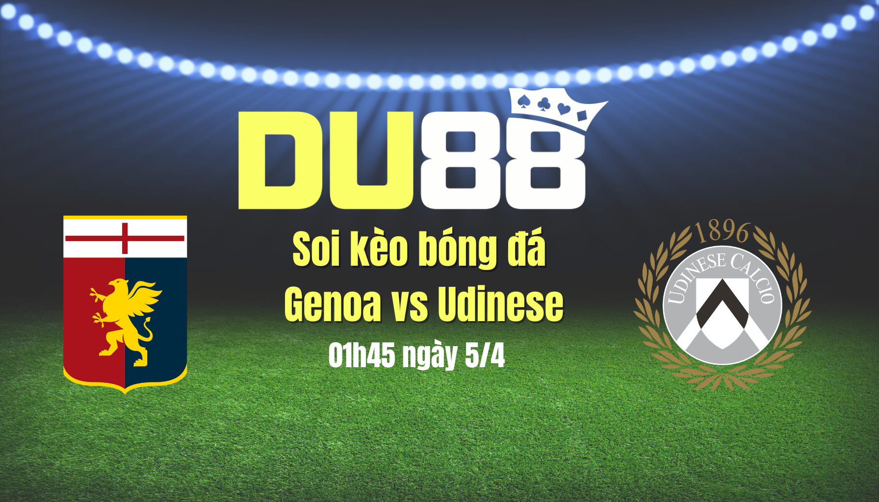 Soi kèo bóng đá Genoa vs Udinese, 01h45 ngày 5/4: Khách ra về tay trắng DU88