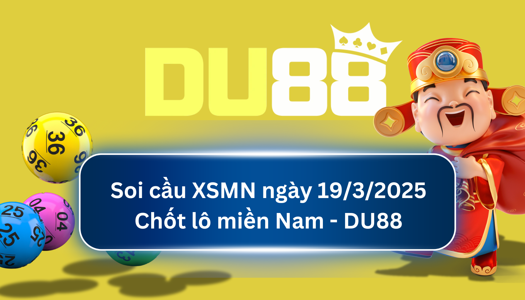 Soi cầu XSMN ngày 19/03/2025 - Chốt lô miền Nam - DU88 DU88