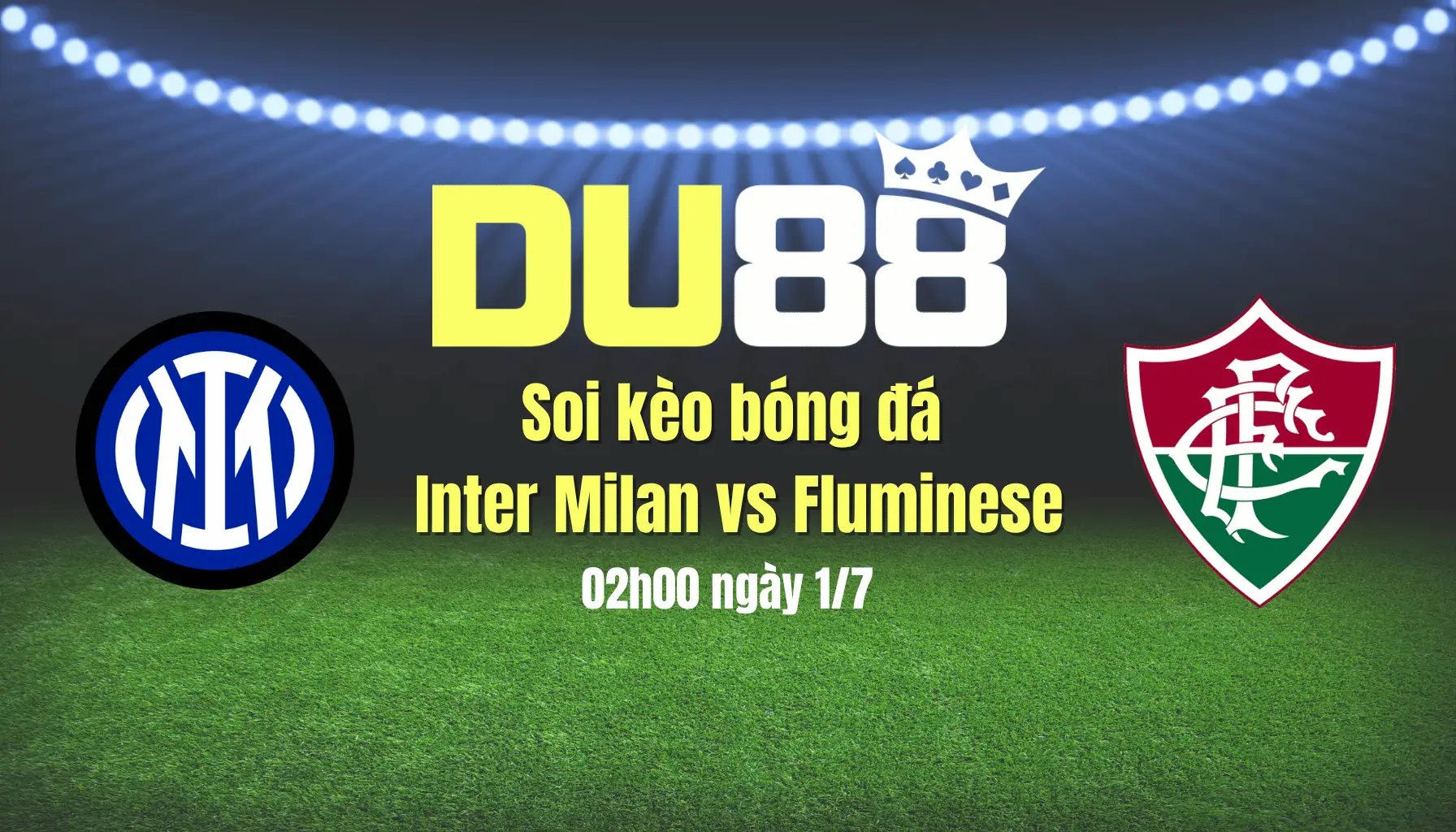 Soi kèo bóng đá Inter Milan vs Fluminese, 02h00 ngày 1/7: Nhọc nhằn đi tiếp DU88