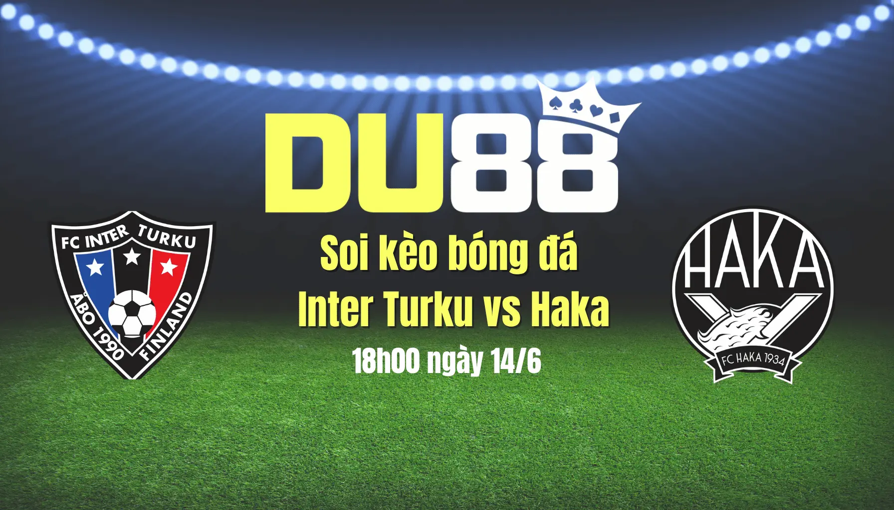 Soi kèo bóng đá Inter Turku vs Haka, 18h00 ngày 14/6: 'Xơi tái' mồi ngon DU88