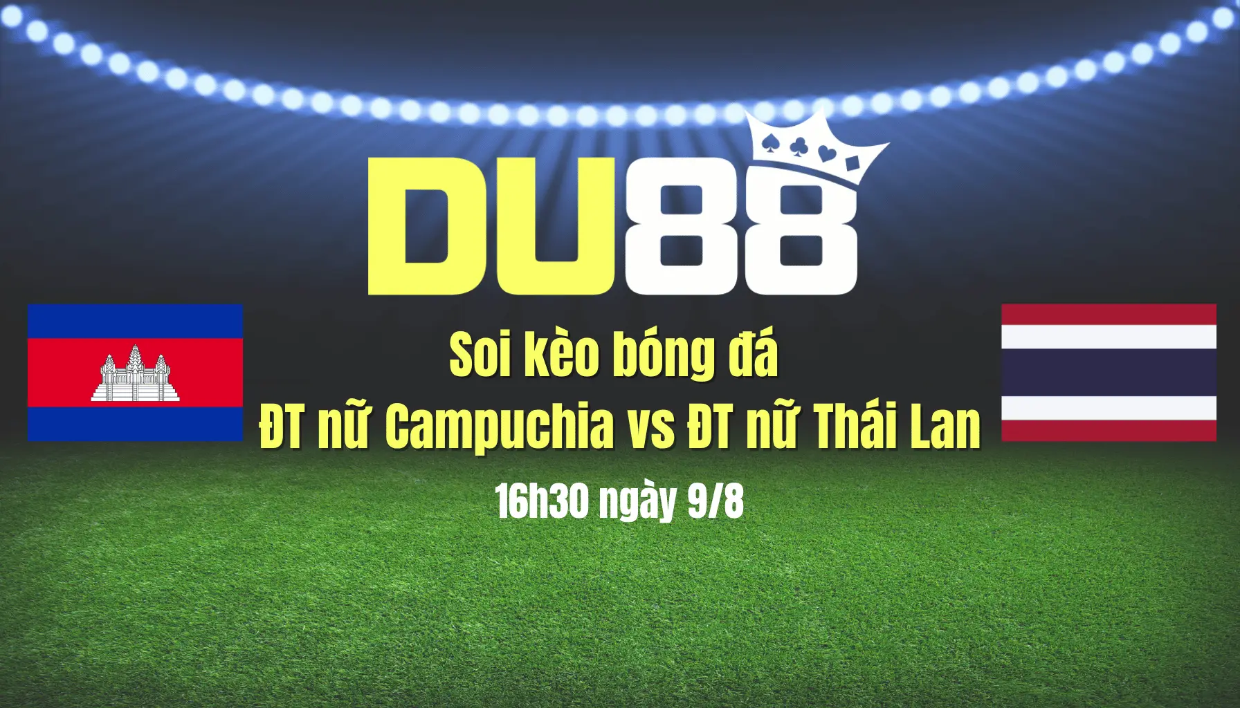 Soi kèo bóng đá ĐT nữ Campuchia vs ĐT nữ Thái Lan, 16h30 ngày 9/8: Không có bất ngờ  DU88