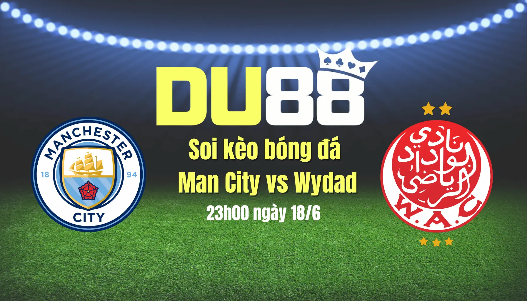 Soi kèo bóng đá Man City vs Wydad, 23h00 ngày 18/6: Sức mạnh The Citizens DU88