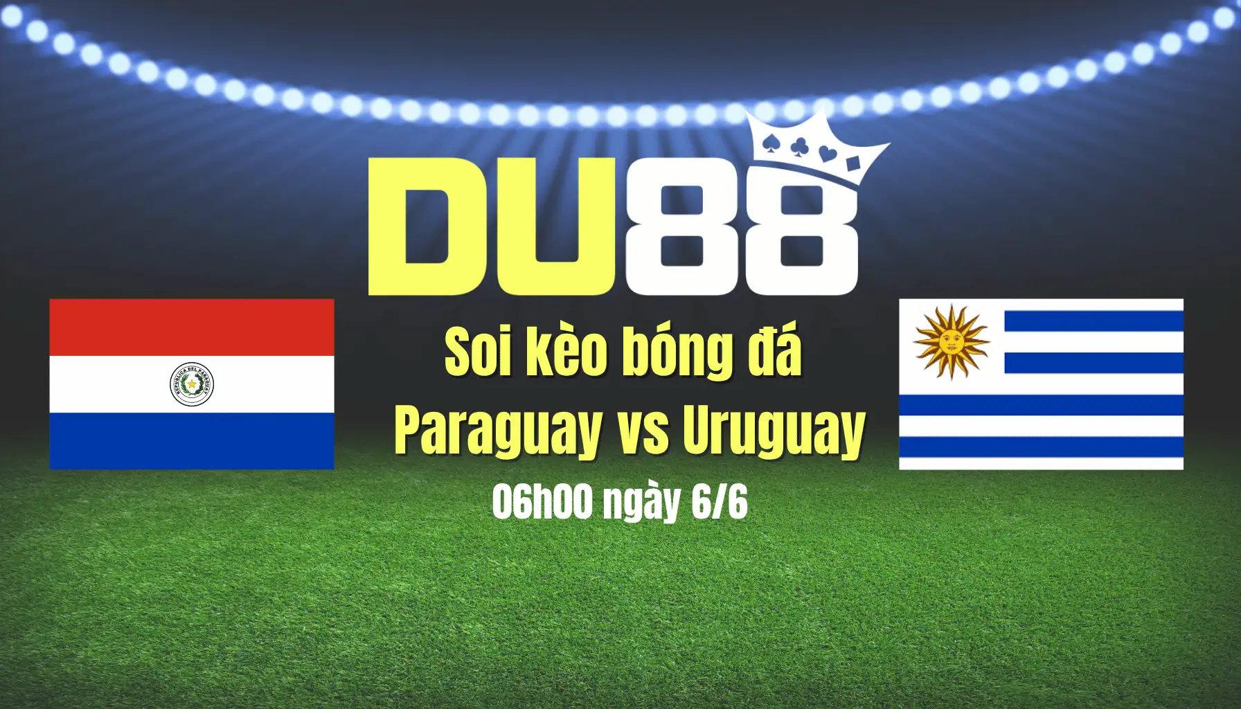 Soi kèo bóng đá Paraguay vs Uruguay, 06h00 ngày 6/6: 3 điểm cho Paraguay DU88