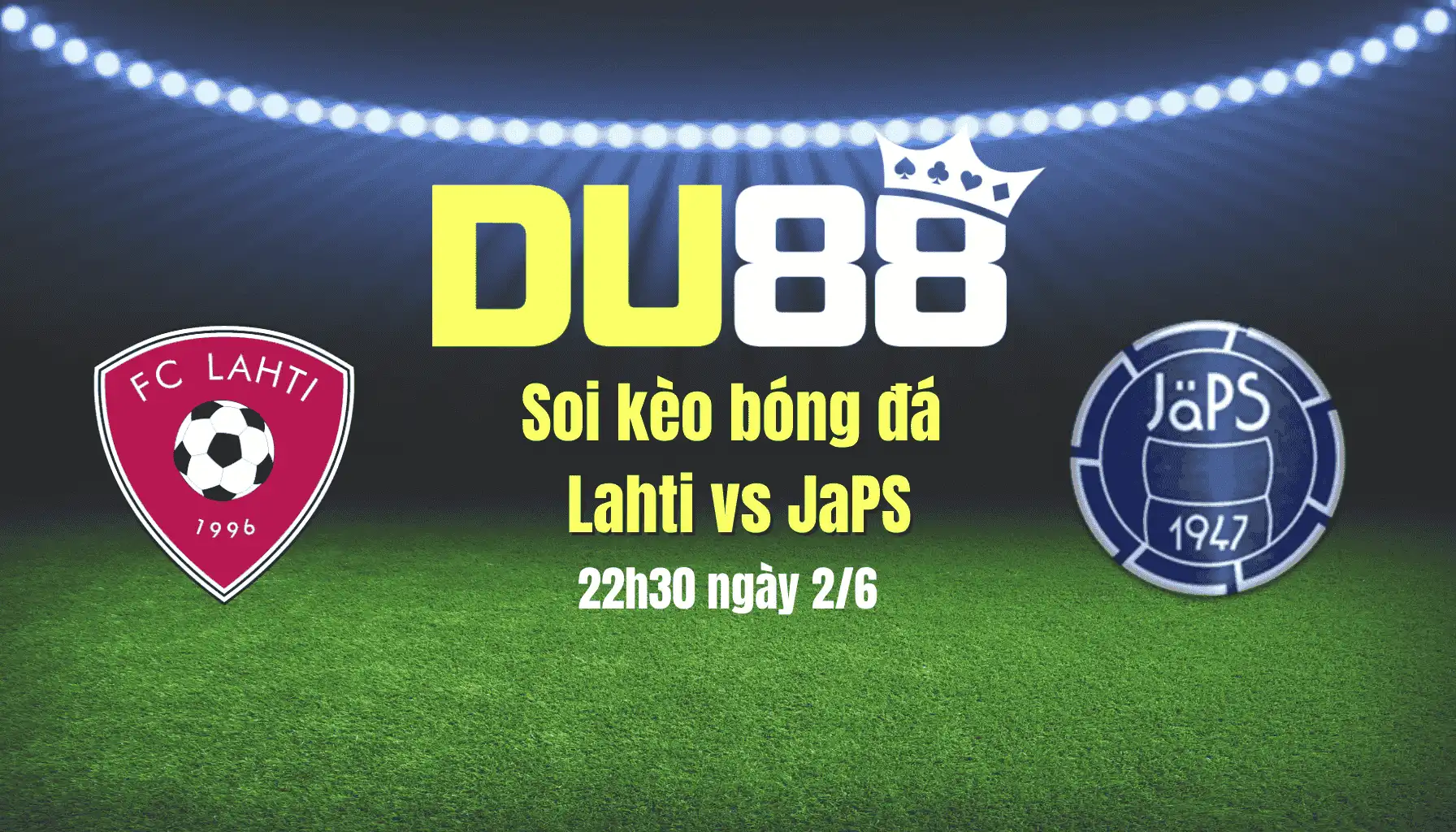 Soi kèo bóng đá Lahti vs JaPS, 22h30 ngày 2/6: Lại thắng như thói quen DU88