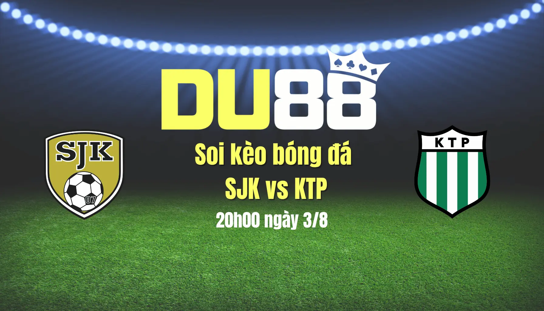 Soi kèo bóng đá SJK vs KTP, 20h00 ngày 3/8 DU88