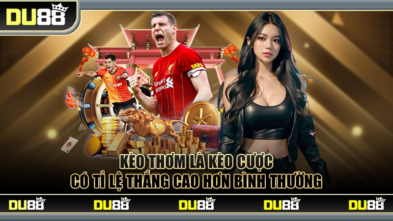 Bật Mí 3 Cách Tìm Kèo Thơm Bất Bại Từ Các Chuyên Gia DU88